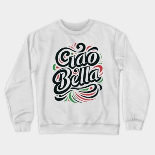 Ciao Bella Crewneck Sweatshirt